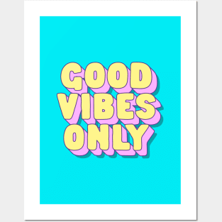 Good Vibes Only by The Motivated Type in Blue Pink and Yellow Posters and Art